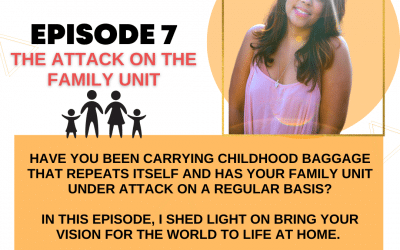 Episode 7: The Attack on the Family Unit